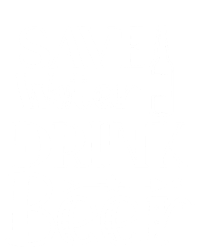 Funny Save Water Beer Quote With A Bottle Illustration Great Gift T-Shirt