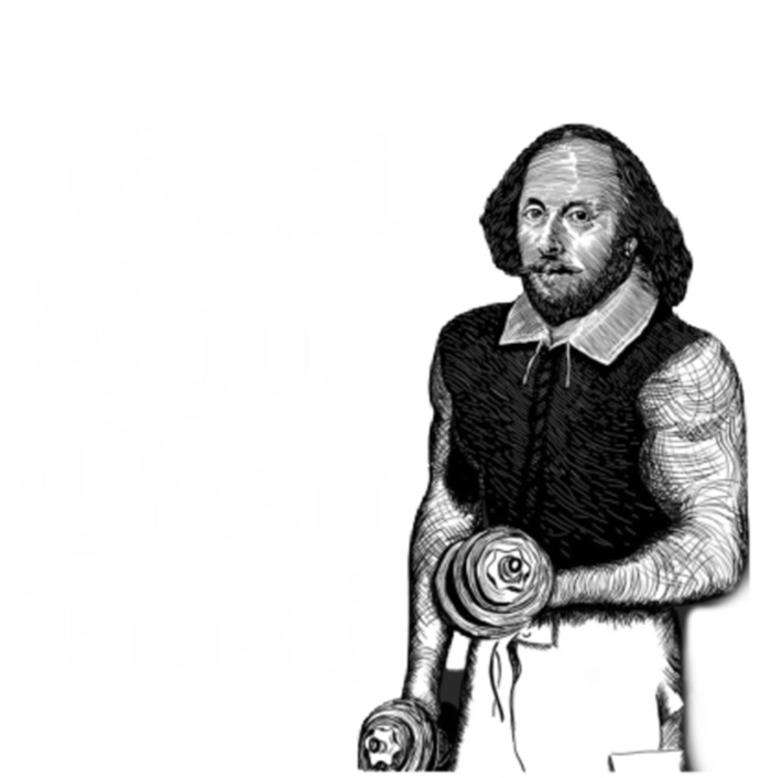 Dost Thou Even Hoist Bro Do You Even Lift Gym Shakespeare Gift T-Shirt