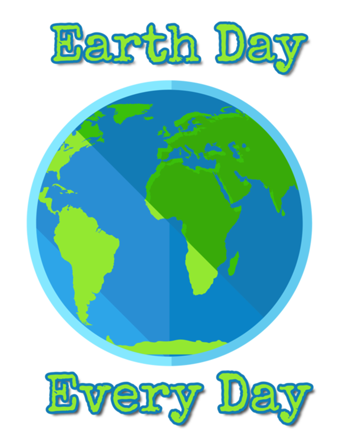 Earth Day Every Day Cute Gift T-Shirt