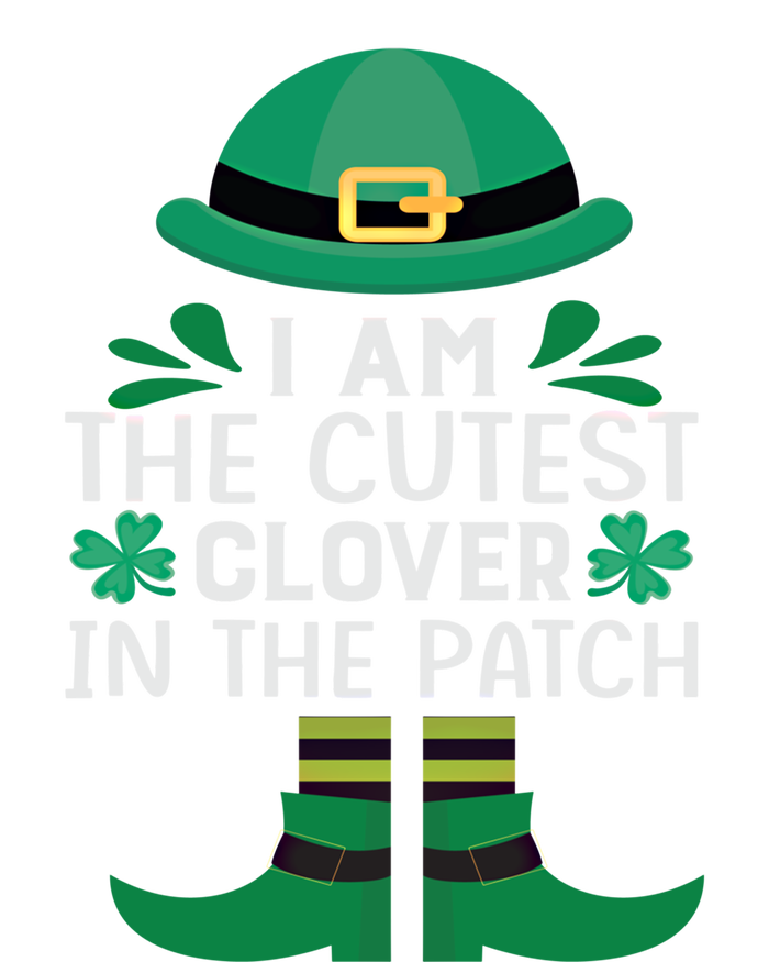 I Am The Cutest Clover In The Patch Meaningful Gift St Patrick's Day Gift Tall Hoodie