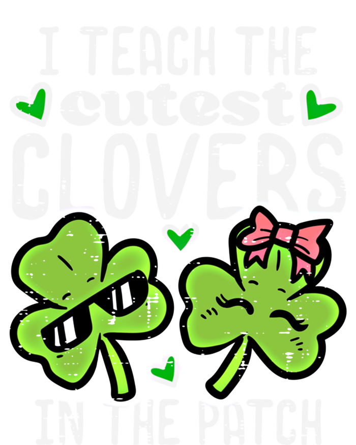 I Teach The Cutest Clovers In Patch St Patricks Day Teacher Cute Gift Premium Hoodie