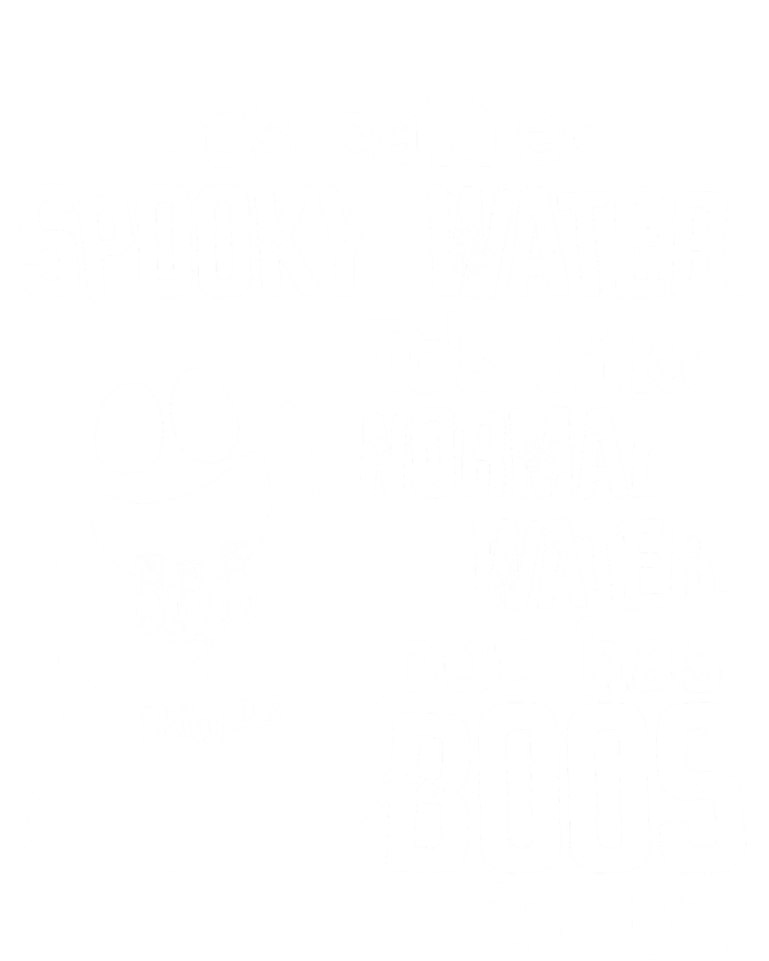 It's Called Spooky Water It's Like Normal Water But Has Boos Gift Tall Long Sleeve T-Shirt