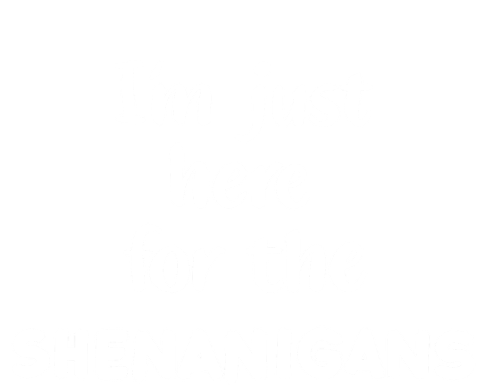 I'm Just Here For The Shenanigans Great Gift Mousepad