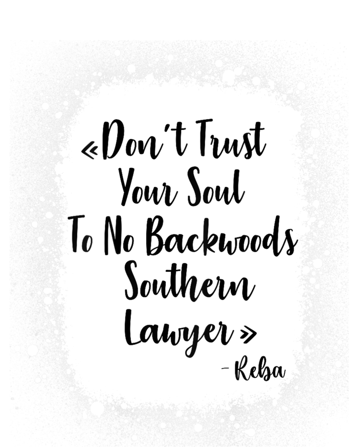 Don't Trust Your Soul To No Backwoods Southern Lawyer Reba Tall Long Sleeve T-Shirt