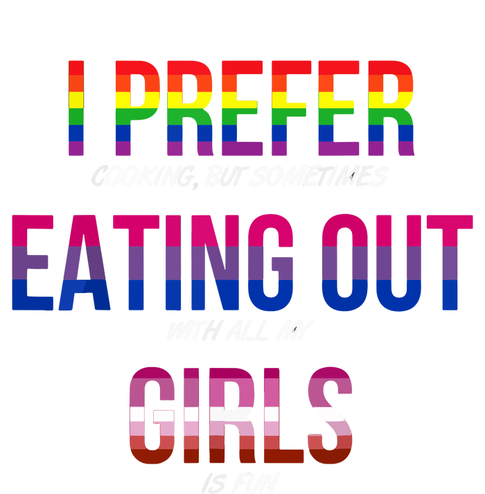 I Prefer Eating Out Girls LGBTQ Lesbian Pride Month Funny Toddler Sweatshirt