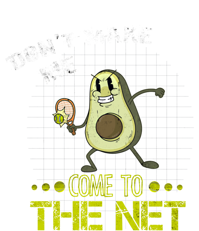 Tennis Avocado Don't Make Me Come To The Net Funny Tennis Great Gift T-Shirt