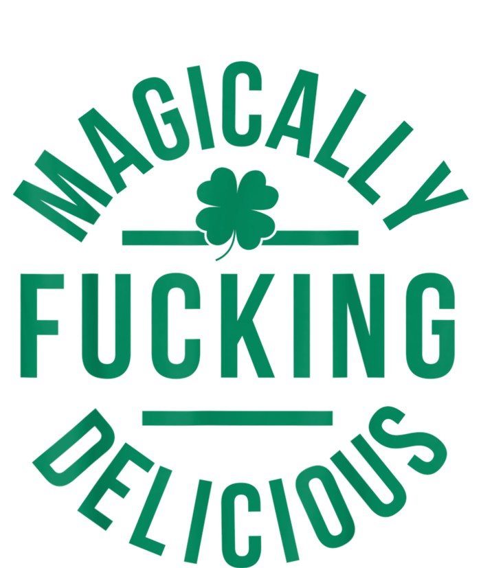 Magically Fucking Delicious Funny Shamrock St. Patrick's Day Women's T-Shirt