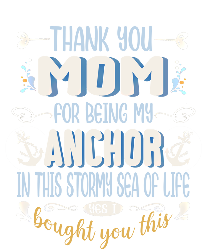 Thank You Mom For Being My Anchor Funny Mom For Mothers Day Funny Gift Tank Top