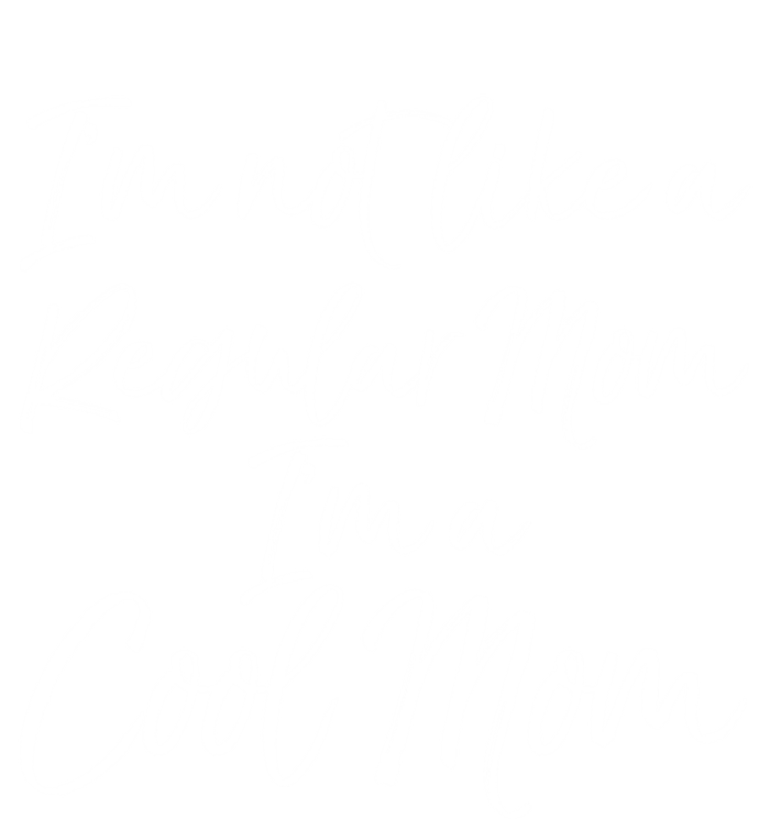 Cute Mother Quote I'm Not Like A Regular Mom I'm A Cool Mom Gift Toddler Hoodie