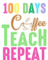 Happy 100th Day Of School 100 Days Of Coffee Teach Repeat Cute Gift T-Shirt