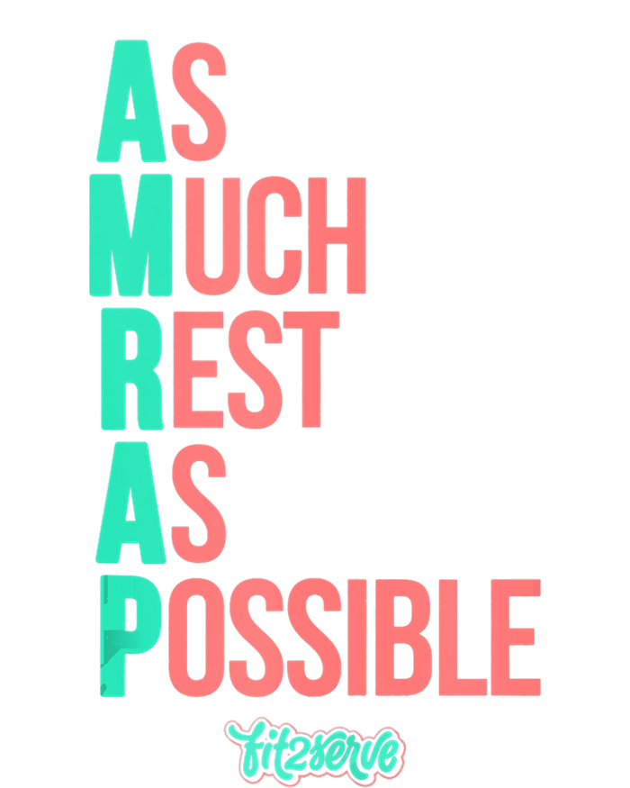 As Much Rest As Possible AMRAP Funny FIT2SERVE T-Shirt