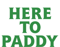 Here To Paddy Funny Saint Patrick's Day Party Gift Tall Long Sleeve T-Shirt