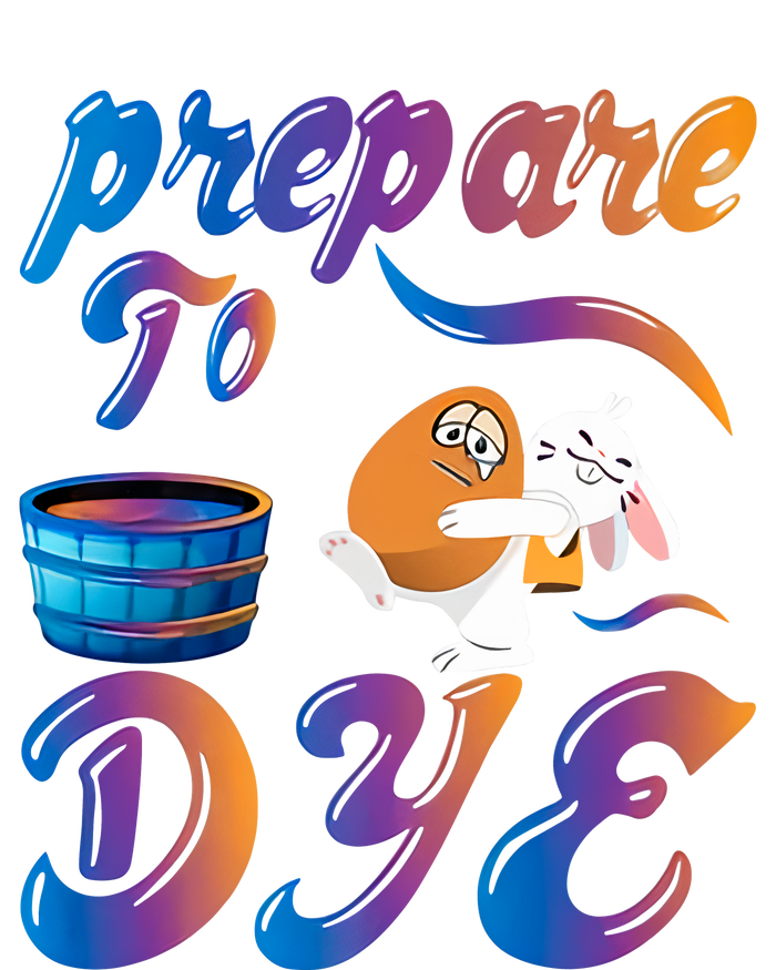 Prepare To Dye Rabbit Egg Easter Happy Easter Day Bunny Rabbit T-Shirt