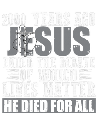 2000 Years Ago Jesus Ended The Debate Of Which Lives Matter Toddler T-Shirt