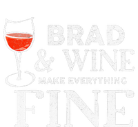 BRAD And Wine Make Everything Fine Name BRADS T-Shirt