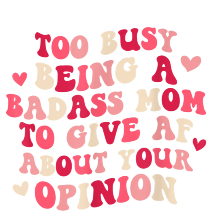 Too Busy Being A Badass Mom To Give AF About Your Opinion Sarcasm Groovy Quotes Pajama Set