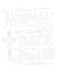 Normal Isn't Coming Back Jesus Is Revelation 14 Easter Day T-Shirt