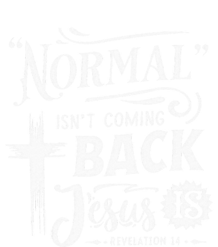 Normal Isn't Coming Back Jesus Is Revelation 14 Easter Day T-Shirt