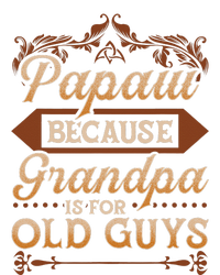 Papaw Because Grandpa Is For Old Guys Funny Fathers Day Insulated Varsity Jacket