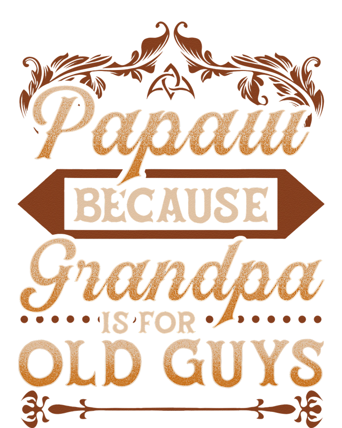 Papaw Because Grandpa Is For Old Guys Funny Fathers Day Insulated Varsity Jacket