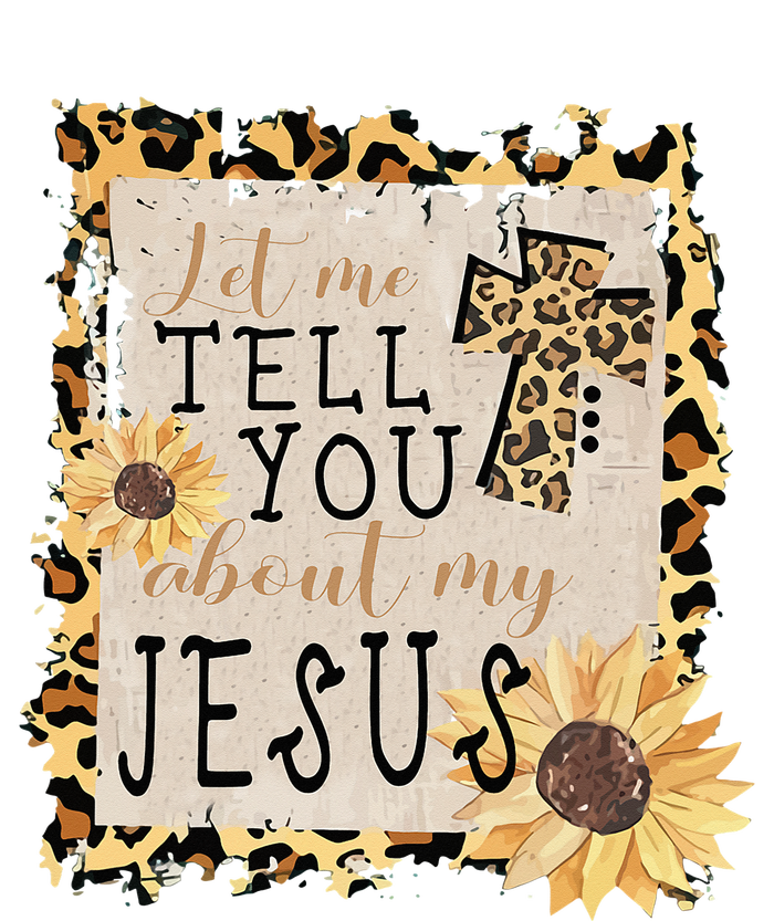 Let Me Tell You About My Jesus Christian Sunflower Tie-Dye Long Sleeve Shirt