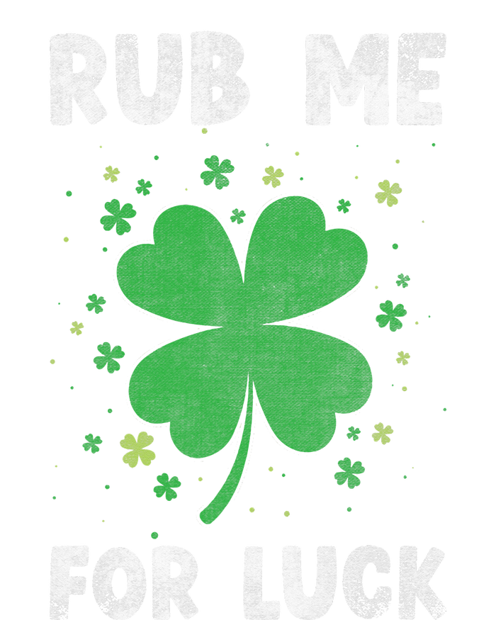 Rub Me For Luck St Patrick's Day Funny Adult Humor T-Shirt