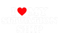 I Love My Situationship I Heart My Situationship Tall T-Shirt