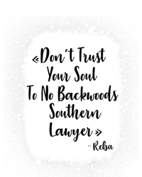 Don't Trust Your Soul To No Backwoods Southern Lawyer Reba Baby Bodysuit