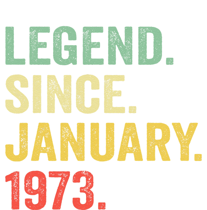 50 Year Old Gift Legend Since January 1973 50th Birthday T-Shirt