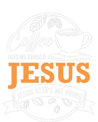 Coffee Gets me Started Jesus Keeps Me Going Coffee Lover T-Shirt