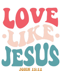 Love Like Jesus Religious God Hoodie With Words On Back T-Shirt