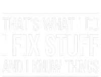 That's What I Do I Fix Stuff And I Know Things Tank Top