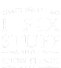 That's What I Do I Fix Stuff And I Know Things Tie-Dye T-Shirt