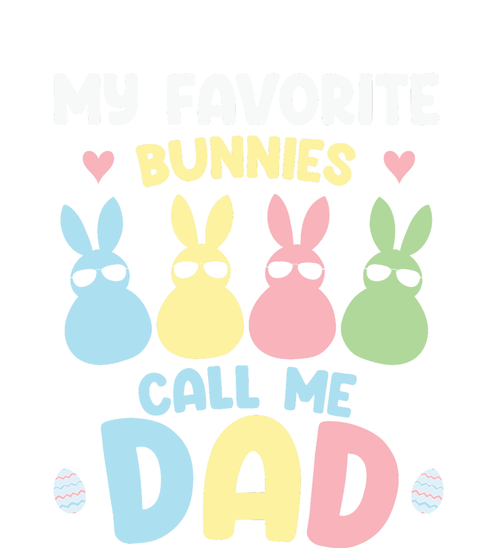 My Favorite Bunnies Call Me Daddy Easter Peeps Father's Day Easter Day T-Shirt