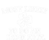 Most Likely To Do An Irish Exit Long Sleeve Shirt