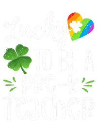 Lucky To Be A Pre K Teacher Lucky Shamrock St Patrick's Day Meaningful Gift T-Shirt