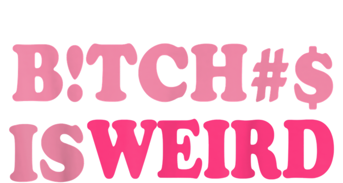 Bitches Is Weird Funny Women Gifts Tote Bag