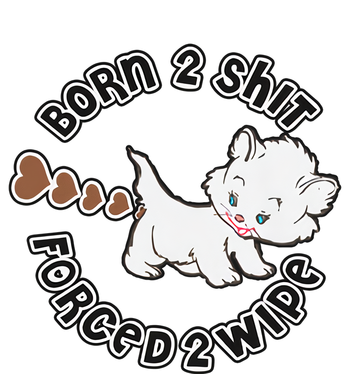 Cat Born 2 Shit Forced 2 Wipe Cute Cat Cat Lover Funny Heart Poop Tall Hoodie