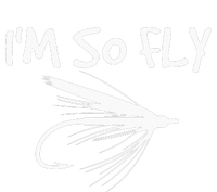 Fly Fishing Funny Fisherman Gift I'm so Fly! T-Shirt