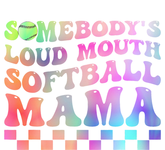 Somebody's Loudmouth Softball Mama Funny Mother's Day T-Shirt