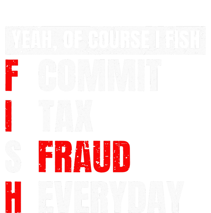 Yeah of Course I Fish Commit Tax Fraud Funny Fishing Pajama Set