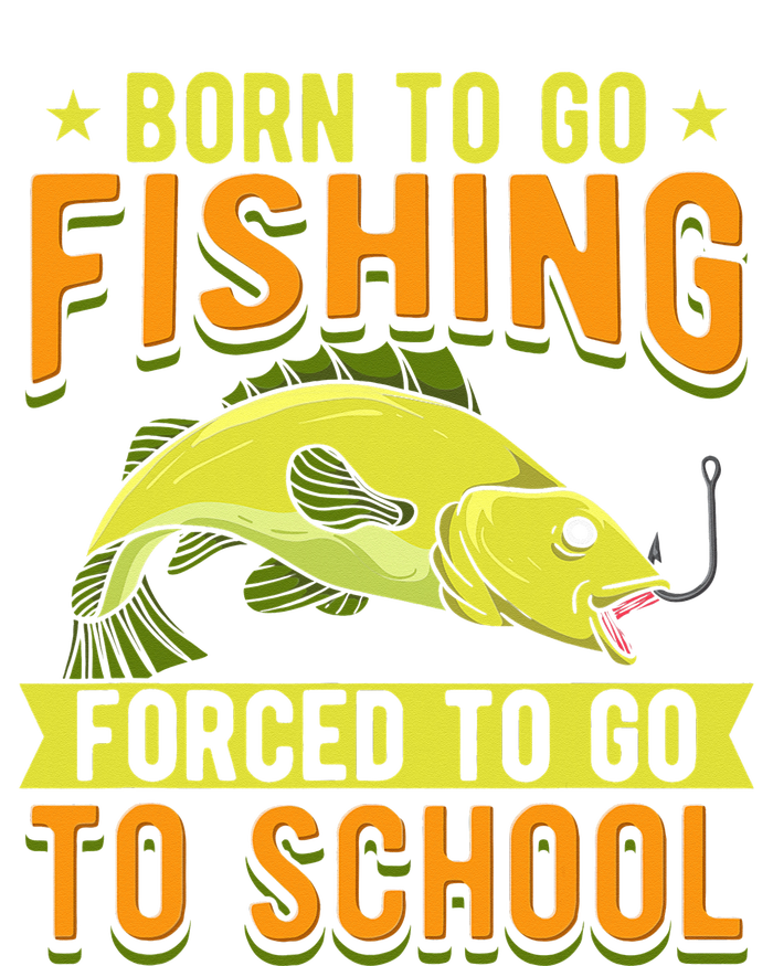 Born Fishing Forced To Go School Funny Fish T-Shirt