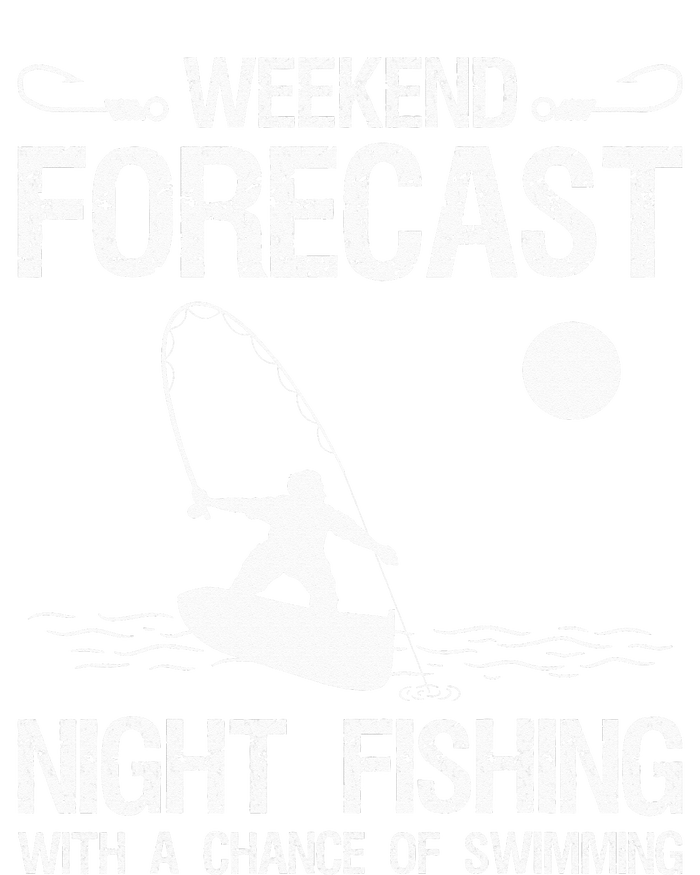 Weekend Forecast Night Fishing With A Chance Of Swimming T-Shirt