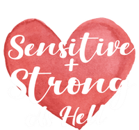 Sensitive And Strong As Hell Gift Tie-Dye Long Sleeve Shirt