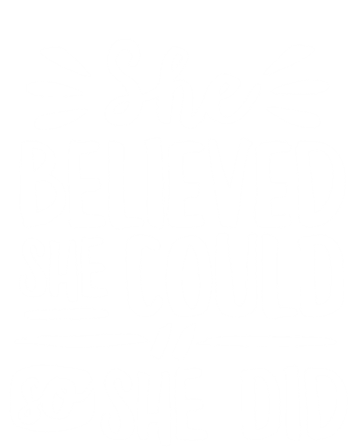 She Believed She Could So She Did Doodle White Text Great Gift T-Shirt