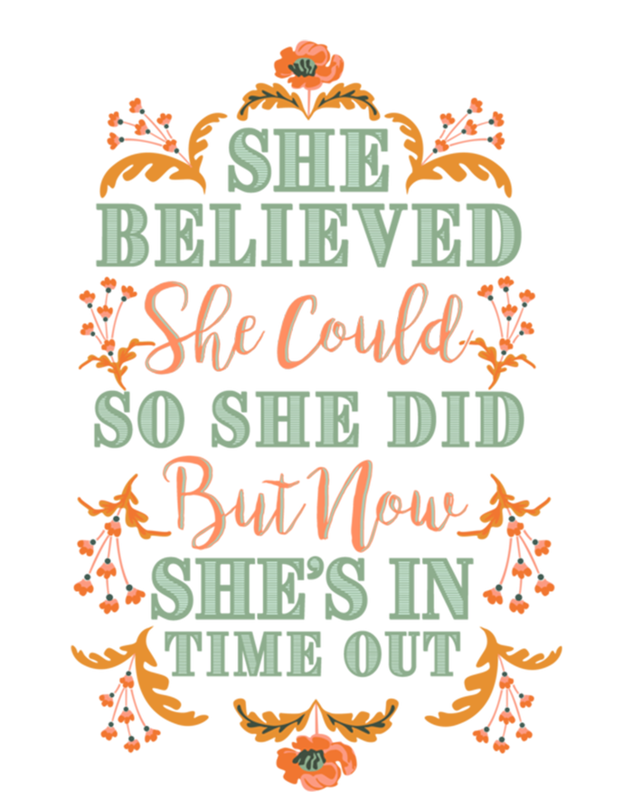 She Believed She Could So She Did Now She In Time Out Gift T-Shirt