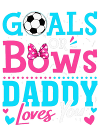 funny Goals Or Bows Daddy Loves You Soccer T-Shirt