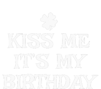 Kiss Me It's My Birthday St Patrick's Day Funny Irish Hoodie