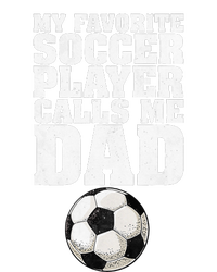 My Favorite Soccer Player Calls Me Dad T-Shirt