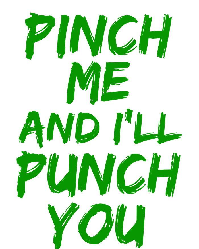 Funny Green St. Patrick's Day Pinch Me And I'll Punch You Premium Hoodie